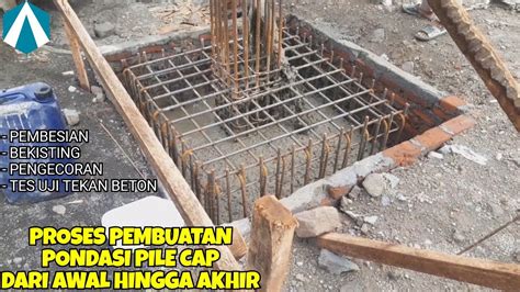 Proses Pembuatan Pondasi Pile Cap Gedung Lantai 5 Dari Awal Hingga