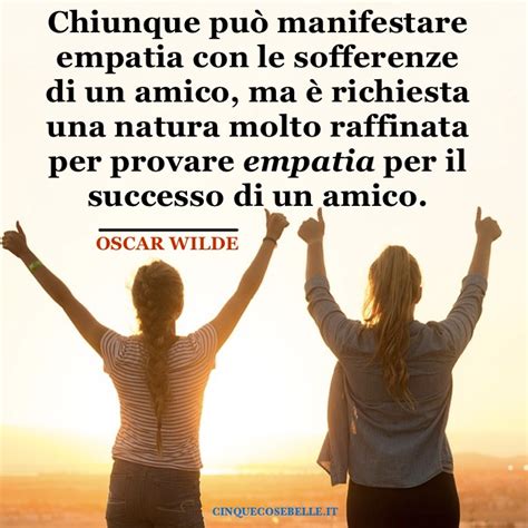 Il migliore amico è la persona che ti sta sempre accanto, che non ti abbandona mai, che condivide le tue gioie e i tuoi dolori. Cinque bellissime frasi per la migliore amica - Cinque cose belle