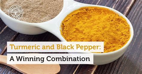 Turmeric And Black Pepper A Winning Combination