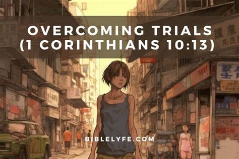 1 Corinthians 1013 Overcoming Trials — Bible Lyfe