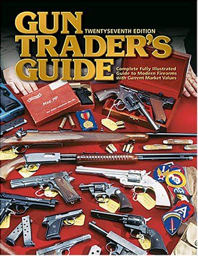 Download Gun Traders Guide Complete Fully Illustrated Guide To Modern