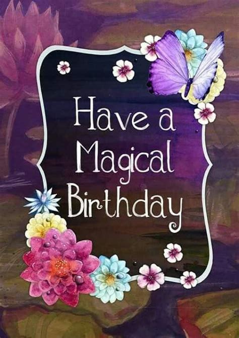 Have A Magical Birthday Pictures Photos And Images For Facebook