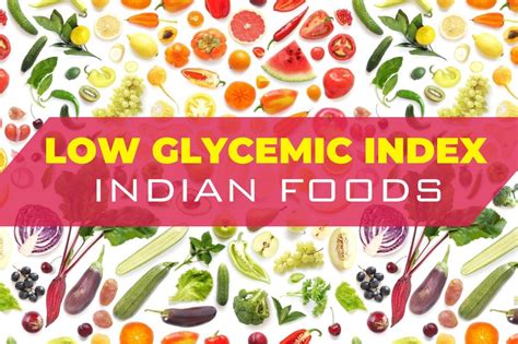 Low Glycemic Index Indian Food Varieties Of Food Find Out What Is Gi