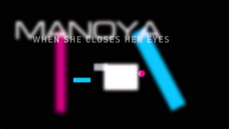 Manoya When She Closes Her Eyes Hds Remix Youtube
