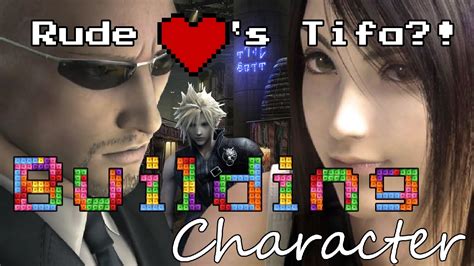 Final Fantasy Vii Rude Loves Tifa Building Character Youtube