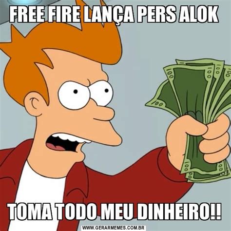 Free Fire LanÇa Pers Alok Toma Todo Meu Dinheiro Gerador De Memes