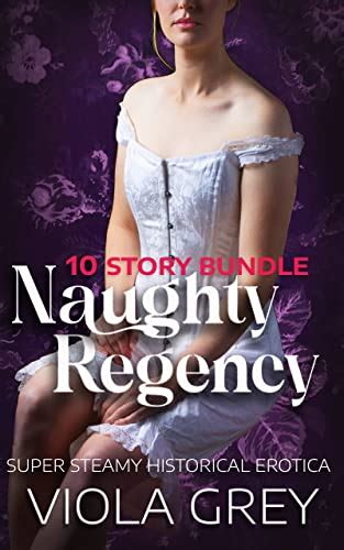 Naughty Regency 10 Book Bundle Historical Erotic Romance Extra Steamy Historical Erotic