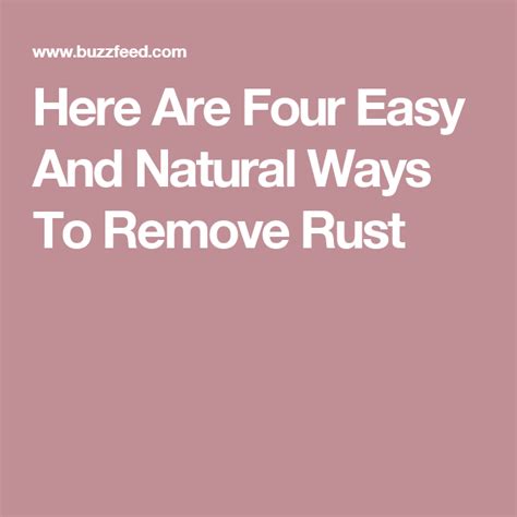 Here Are Four Easy And Natural Ways To Remove Rust Household Hacks
