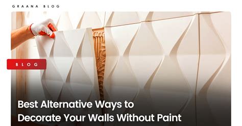 Best Alternative Ways To Decorate Your Walls Without Paint