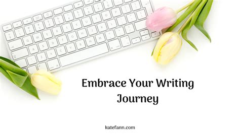 Embrace Your Writing Journey Kate Fann
