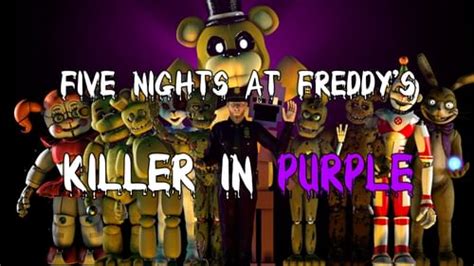 Five Nights At Freddys Killer In Purple By Golden Freddy Cinema