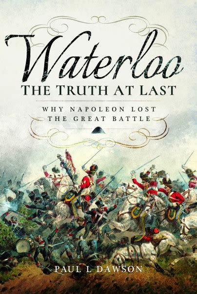 Pen And Sword Books Waterloo The Truth At Last Epub