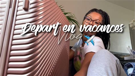 Vlog Départ En Martinique Valises Brevet Et Good Vibes Youtube