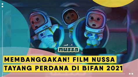 Membanggakan Film Nussa Animasi Asal Indonesia Tayang Di BIFAN 2021