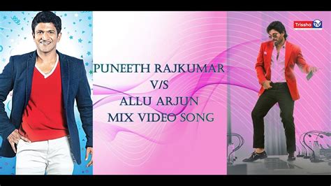 Puneeth Rajkumar V S Allu Arjun Mix Video Song Youtube