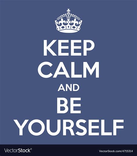 Keep Calm And Be Yourself Poster Quote Royalty Free Vector