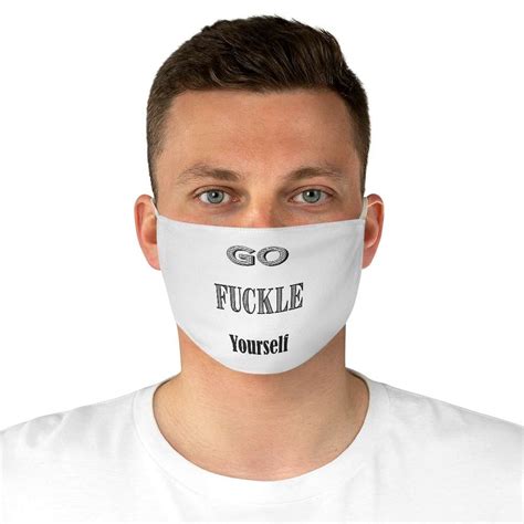 go fuckle yourself fabric face mask funnydesigns