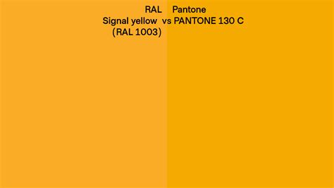 Ral Signal Yellow Ral 1003 Vs Pantone 130 C Side By Side Comparison