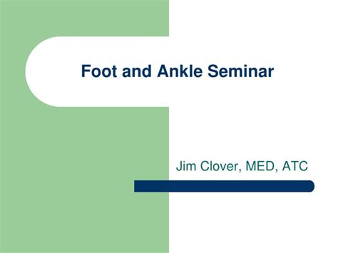 Ppt Foot And Ankle Seminar Powerpoint Presentation Free