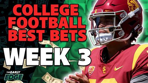 College Football Best Bets Week Three Edition The Early Edge Youtube