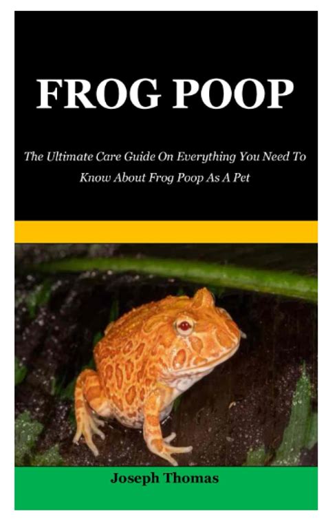 Buy Frog Poop The Ultimate Care Guide On Everything You Need To Know