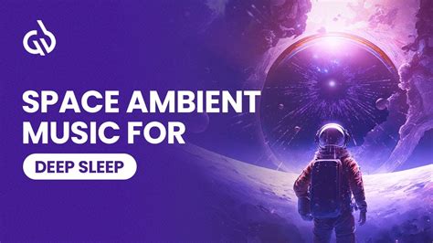 Sleep Music Space Ambient Music For Deep Sleep Ambient Space Music