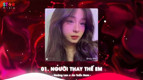 Người Thay Thế Em Remix Tiktok Mấy Đời Ai Thương Thân Cô Liêu Bàn Tay Lam Lũ Sớm Chiều Remix