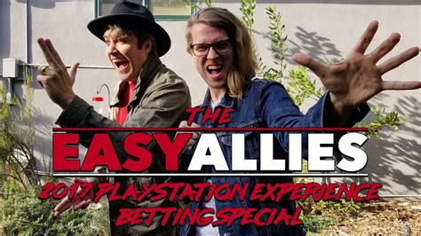 The Easy Allies 2017 Playstation Experience Betting Special Youtube