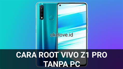 Tutorial to root vivo z1 pro android smartphone Cara Root Vivo Z1 Pro Tanpa PC Mudah Banget