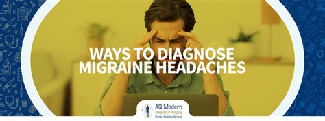 Ways To Diagnose Migraine Headaches Aq Imaging Network