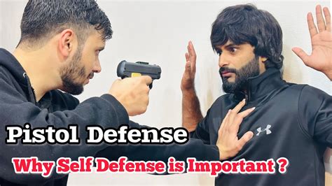 Pistol Self Defence Raja Tayyab Why Self Defense Is Important For