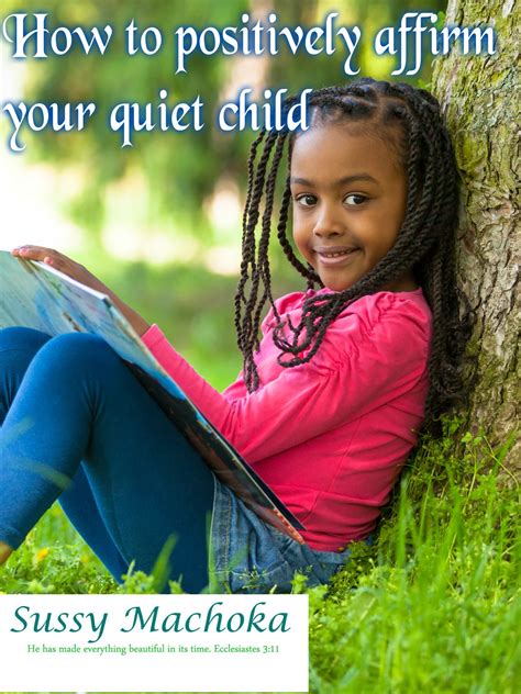 Six Ways Parents Can Positively Affirm Their Quiet Children Click