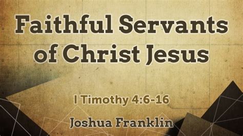 Faithful Servants Of Christ Jesus Faithlife Sermons