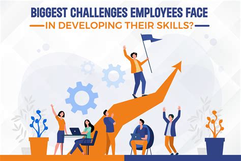 Biggest Challenges Employees Face In Developing Their Skills
