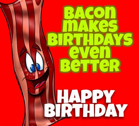 Bacon Birthday Free Happy Birthday Ecards Greeting Cards 123 Greetings