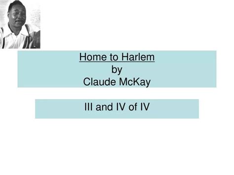 Ppt Home To Harlem By Claude Mckay Powerpoint Presentation Free