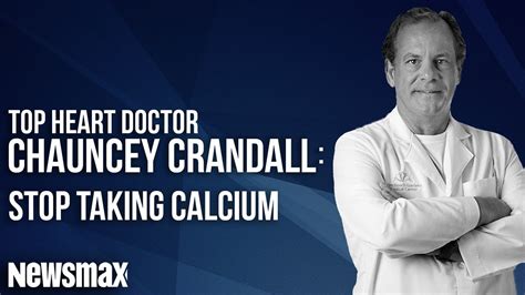 Top Heart Doctor Chauncey Crandall Stop Taking Calcium Youtube