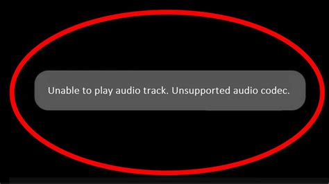 How To Fix Unable To Play Audio Track Unsupported Audio Codec