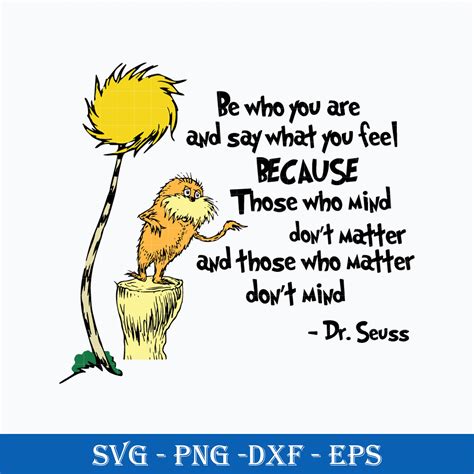 The Lorax Be Who You Are And Say That You Fell Svg Drseuss Inspire