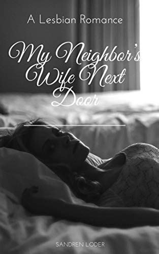 jp my neighbor s wife next door a lesbian romance english edition 電子書籍 loder