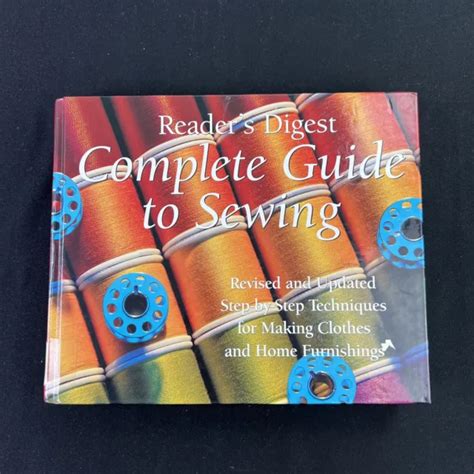 Complete Guide To Sewing Step By Step Technique By Readers Digest