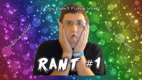 Rant #1 - YouTube