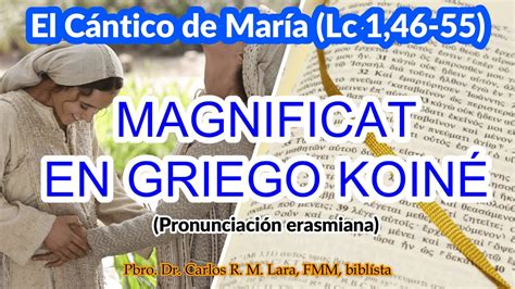 Aprende A Recitar El Cantico De Maria O Magnificat En Griego KoinÉ