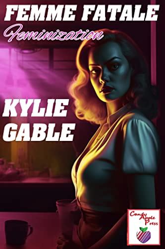 Femme Fatale Feminization Kindle Edition By Gable Kylie Acosta