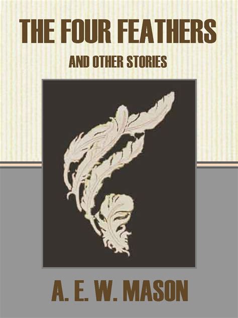 The Four Feathers And Other Stories Kindle Edition By Mason Alfred Edward Woodley Literature