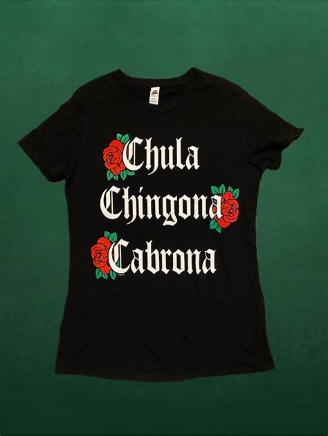 Chula Chingona Cabrona Women Shirt Flowers Fashion Etsy