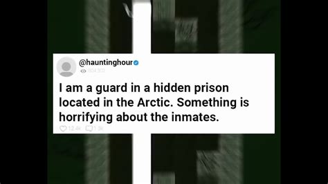 I am a guard in a hidden prison located in the Arctic. Something is