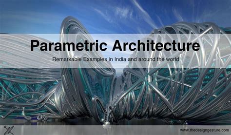 Parametric Architecture Remarkable Examples In India And Around The