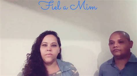 Fiel A Mim Maicon And Raquel Cover Youtube