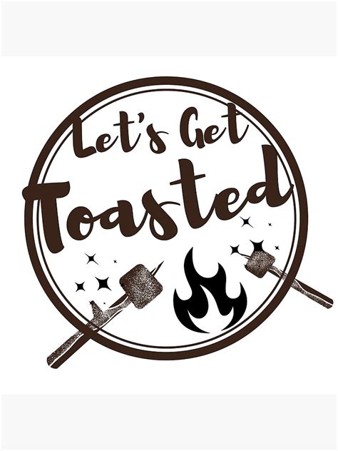National Toasted Marshmallow Day Lets Get Toasted Poster For Sale